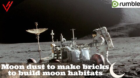 Moon dust to make bricks to build moon habitats