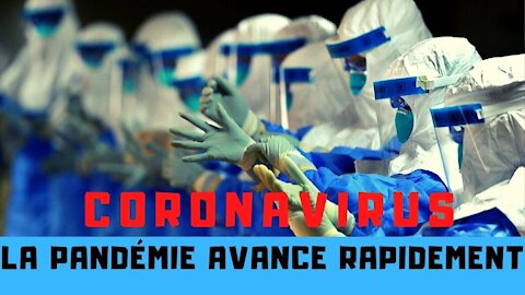 Coronavirus : la pandémie est en marche et avance rapidement