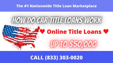 Easy Car Title Loans ♥️ Up To $50,000 ♥️ Learn How Do Car Title Loans Work ♥️ Online Title Loans ♥️