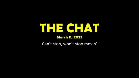 The Chat (03/11/2023) Can't stop, won't stop movin'