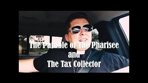 The Parable of the Pharisee and The Tax Collector