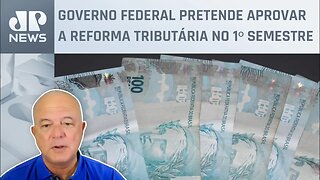 Reforma Tributária pode ser aprovada no primeiro semestre de 2023? Roberto Motta analisa