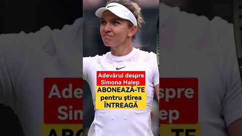 Adevarul despre Simona Halep - 1