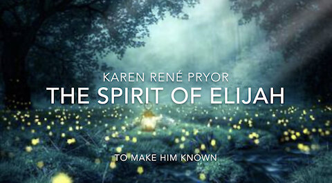 “Spirit of Elijah” Be a witness for His Glory. Be the life His Mercy gives. Proclaim in the Spirit of Elijah—“I know my Redeemer lives.”