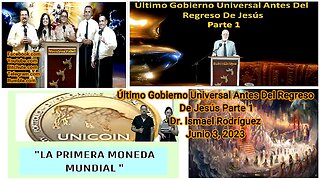 Último Gobierno Universal Antes Del Regreso De Jesús parte 1