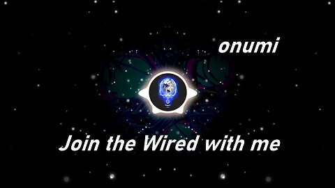onumi | Join the Wired with me (Lyrics)