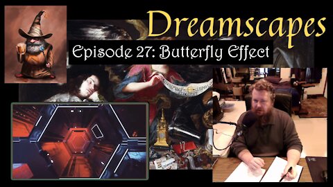 Dreamscapes Episode 27: Butterfly Effect