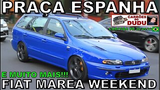 CARRÕES DO DUDU - PRAÇA DA ESPANHA FIAT MAREA, PORSCHE 964 CARRERA 4 CONVERSÍVEL E MUITO MAIS!