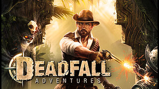 DEADFALL ADVENTURES Part 3 & Chat.