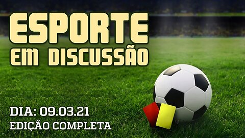 Neymar é DÚVIDA no PSG e BARCELONA tenta um MILAGRE na Champions! Esporte em Discussão - 09/03/21