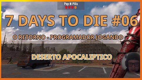 7 Days To Die #06 - DESERTO APOCALIPTICO - Jogo de sobrevivencia zumbi no linux