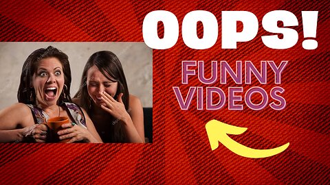 Funny ooops videos
