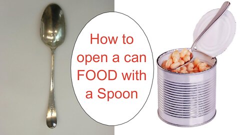 #preppers HOW to open can with a Spoon!