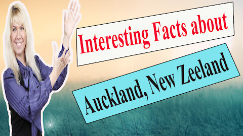 Interesting facts about Auckland ,NewZeeland Auckland food Auckland culture