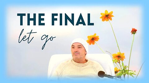 The Final Stage - Letting Go Completely