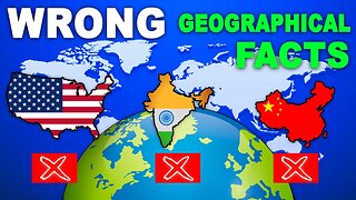 Most SPECTACULAR Geography Facts Most People Get Wrong