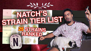 TRN - Natch's Latest Strain Tier List (30+ Flavors)