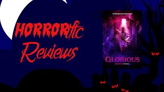 HORRORific Reviews - Glorious