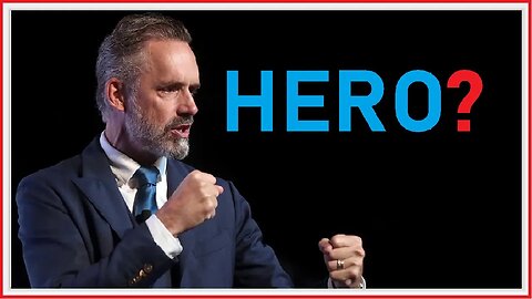 Is Jordan Peterson a HERO? (for men)