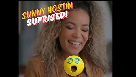 Sunny Hostin is a bit SUPRISED