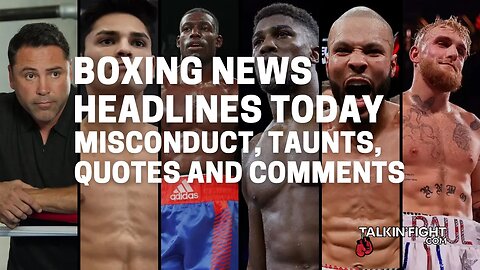 Boxing News Headlines: Quotes, Taunts and Comments | Talkin' Fight