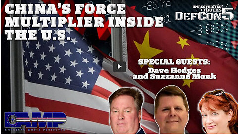 China's Force Multiplier Inside the U.S. | Unrestricted Truths Ep. 411