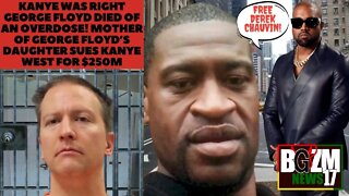 @Kanye West is right! George Floyd Died of overdose! George Floyd’s Family sues Kanye West for $250m