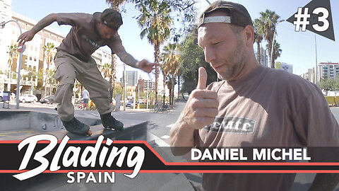 Blading Spain #3 - Daniel Michel + Mimo Part III (Aggressive Inline Skating)