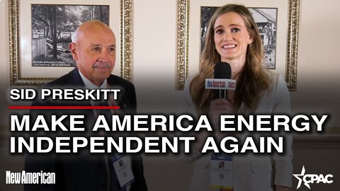 Sid Preskitt: Make America Energy Independent Again