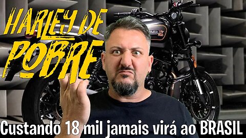 Harley 440 de POBRE vai custar 18 mil, mas JAMAIS VIRÁ AO BRASIL