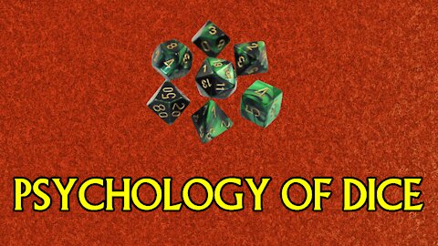 The Psychology of Dice