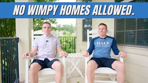 No Wimpy Homes Allowed