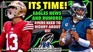 ITS TIME! Eagles vs 49ers! NFC CHAMPIONSHIP! ONE MORE GAME! Eagles News And Rumors!