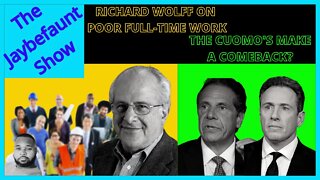 Richard Wolff on Poor Full-Time Workers, The Cuomo's Make a Comeback?
