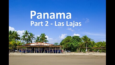 Panama - Part 2 - Las Lajas 2021