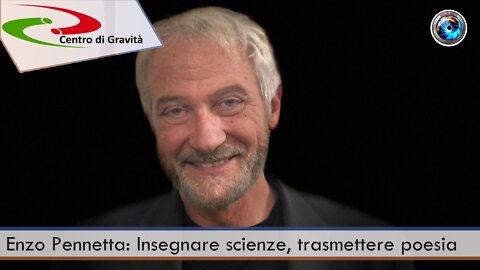 Enzo Pennetta: Insegnare scienze, trasmettere poesia