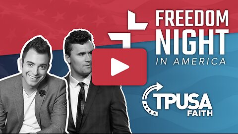 TPUSA Faith presents Freedom Night in America with Charlie Kirk and Lucas Miles