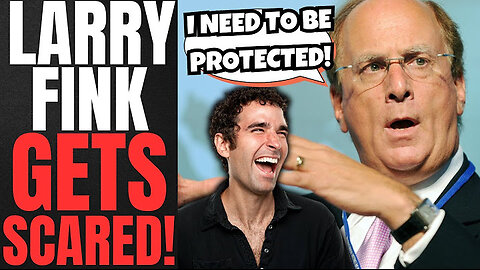 Blackrock CEO Larry Fink FORCED Into HIDING. WOKE Leader Spends $800,000 On PRIVATE SECURITY