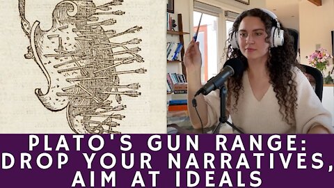 Plato's Gun Range: Drop Your Narratives, Aim at Ideals