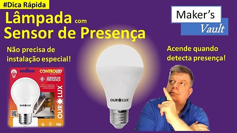 #Dica Rápida - Lâmpada com Sensor de Presença Acende sozinha – Não precisa de instalação especial