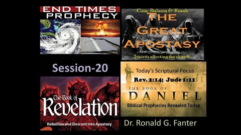 Rebellion and Dangers of Descent into Apostasy Session 20 Dr. Ronald G. Fanter