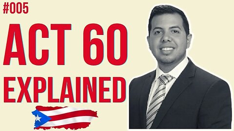 Puerto Rico Tax Incentives Code “Act 60” Explained (20/22)