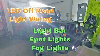Wiring LED Light Bar, Spot Lights, and Fog Lights On Jeep