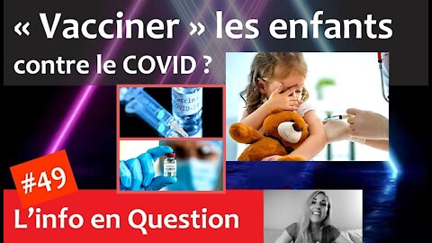"Vacciner" les enfants contre le COVID ? [20 mai 2021]