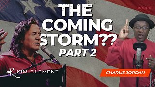 The Coming Storm? - Part 2 | Charlie Jordan