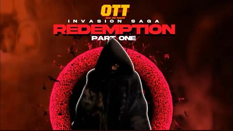 OTT Invasion Saga - Meet Your Maker (BucketBoi Part 1)