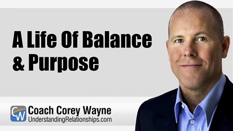 A Life Of Balance & Purpose