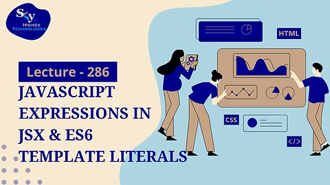 286. Javascript Expressions in JSX & ES6 Template Literals | Skyhighes | Web Development