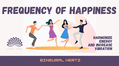 Frequency of Happiness - Binaural Hertz 🧠🎧 Elevate your Vibration Release Negativity