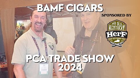 PCA 2024: BAMF Cigars